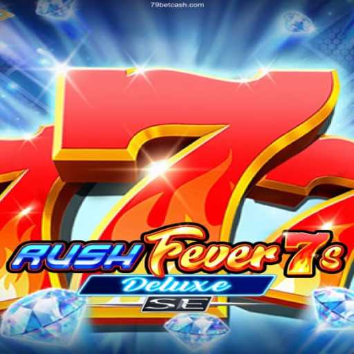 RushFever7sDeluxeSE: An Exciting Adventure in Online Gaming